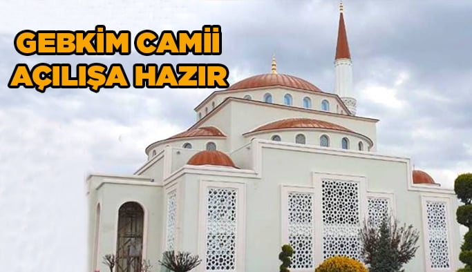 GEBKİM Camii açılışa hazır