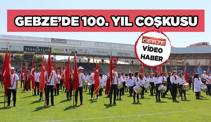 Gebze’de 100. Yıl coşkusu