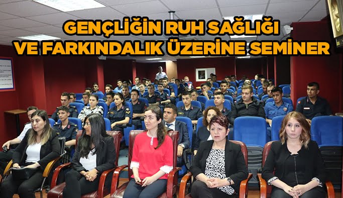 Gençliğin ruh sağlığı ve farkındalık üzerine seminer
