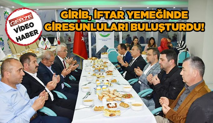 GİRİB, iftar yemeğinde Giresunluları buluşturdu!