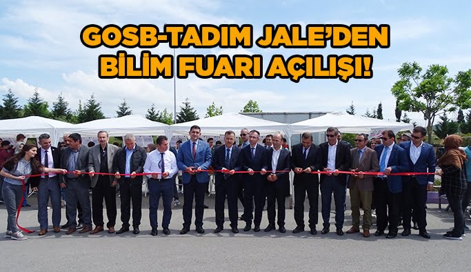 GOSB-Tadım Jale’den bilim fuarı açılışı!