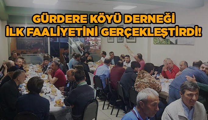 Gürdere Köyü derneği ilk faaliyetini gerçekleştirdi!