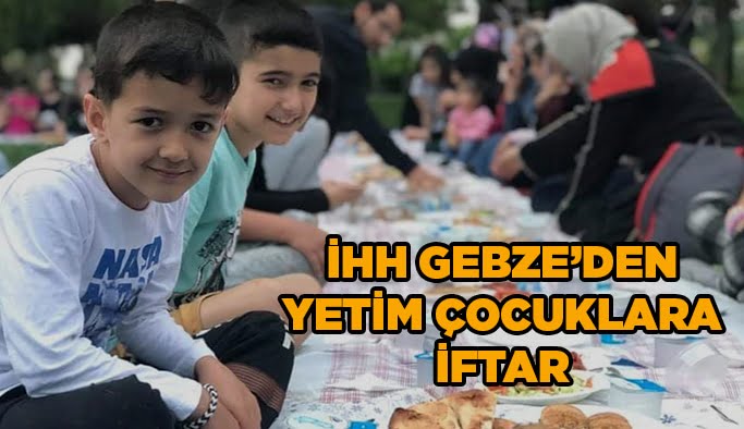 İHH Gebze’den Yetim Çocuklara İftar