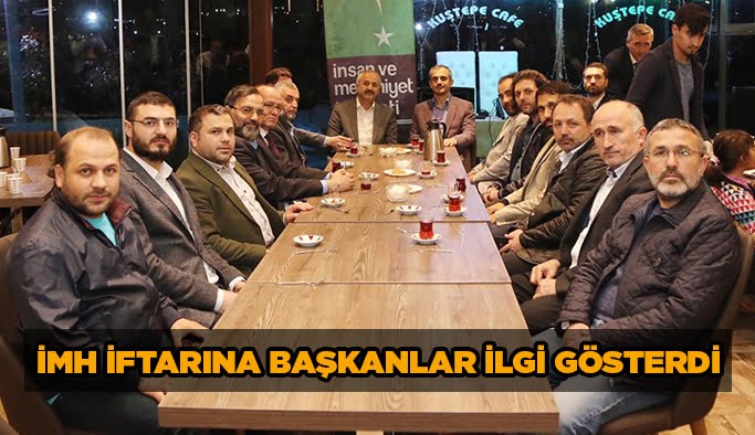 İMH iftarına Başkanlar ilgi gösterdi