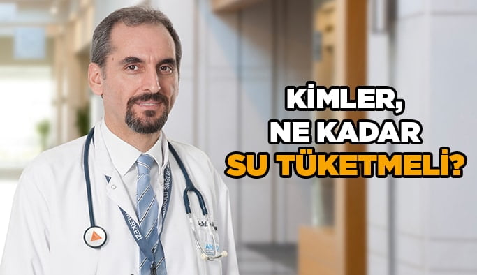 Kimler, ne kadar su tüketmeli?