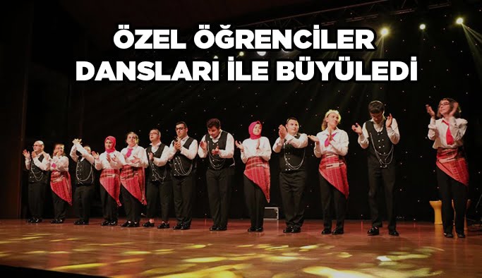 Özel öğrenciler dansları ile büyüledi