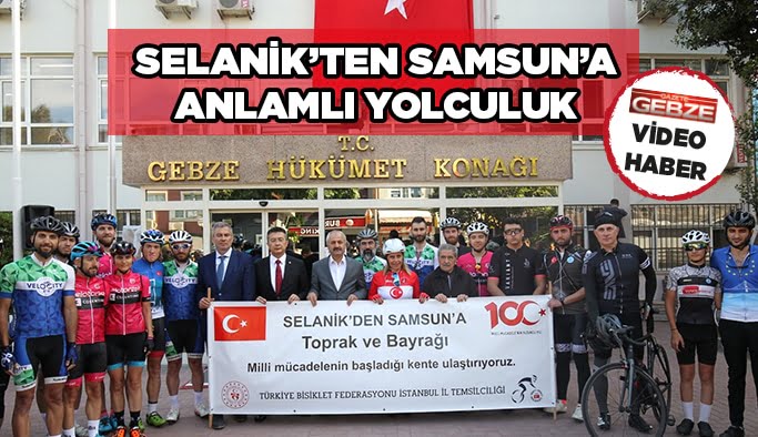 Selanik’ten Samsun’a anlamlı yolculuk
