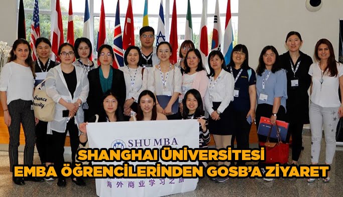 Shanghaı Üniversitesi Emba Öğrencilerinden GOSB’a ziyaret