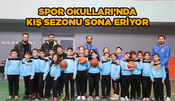 Spor Okulları’nda kış sezonu sona eriyor