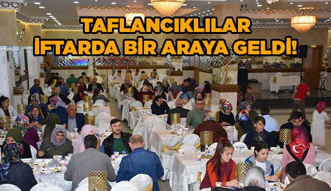 Taflancıklılar iftarda bir araya geldi!