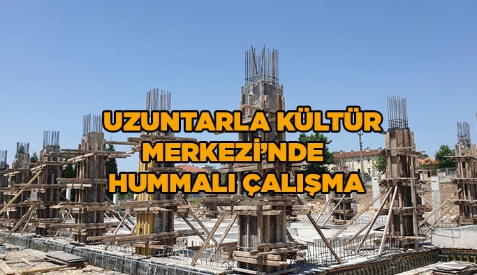 Uzuntarla Kültür Merkezi’nde  hummalı çalışma