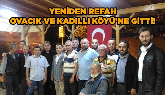 Yeniden Refah Ovacık ve Kadıllı Köyü’ne gitti!