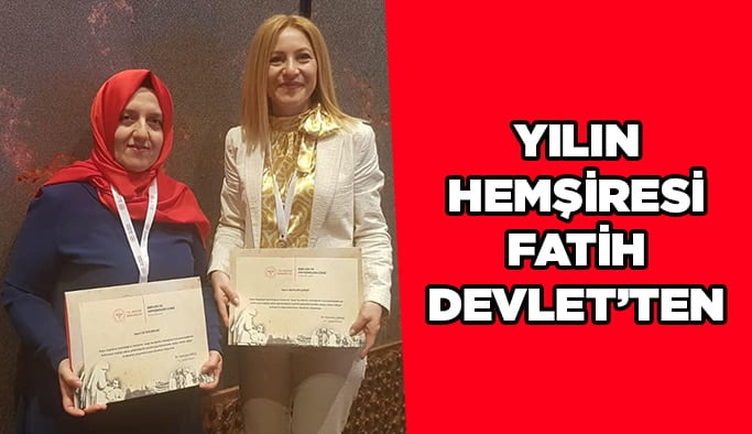 Yılın Hemşiresi Fatih Devlet’ten