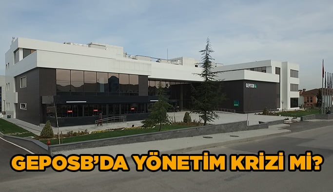 GEPOSB’da yönetim krizi mi?