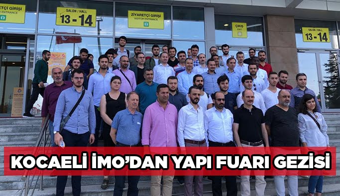 Kocaeli İMO’dan Yapı Fuarı gezisi