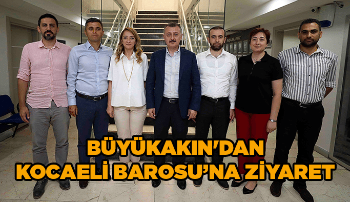 Büyükakın'dan Kocaeli Barosu’na ziyaret