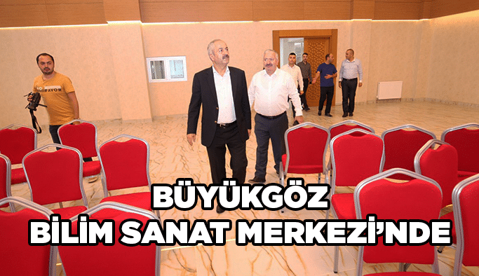 Büyükgöz Bilim Sanat Merkezi'nde