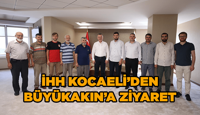 İHH Kocaeli’den Büyükakın’a ziyaret