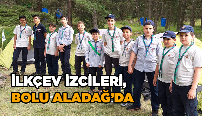 İLKÇEV İzcileri, Bolu Aladağ’da