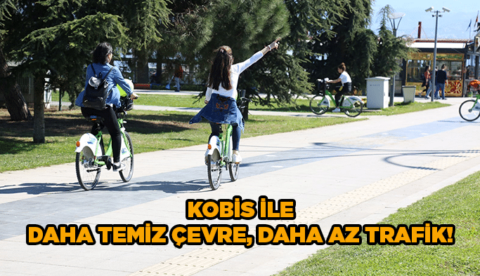 KOBİS ile daha temiz çevre, daha az trafik!