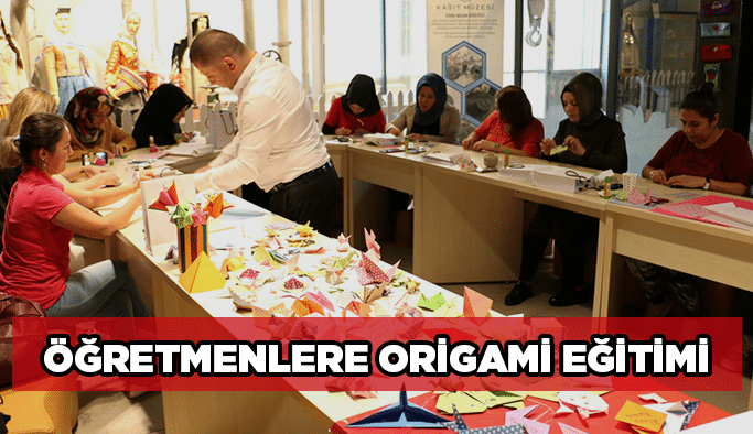 Öğretmenlere Origami eğitimi