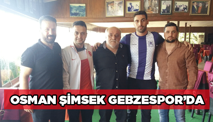 Osman Şimşek Gebzespor’da