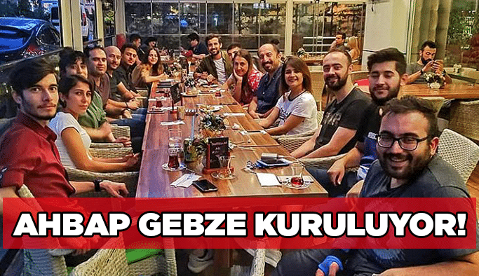 Ahbap Gebze kuruluyor!