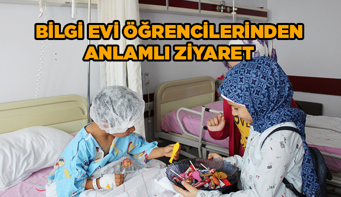 Bilgi Evi öğrencilerinden anlamlı ziyaret
