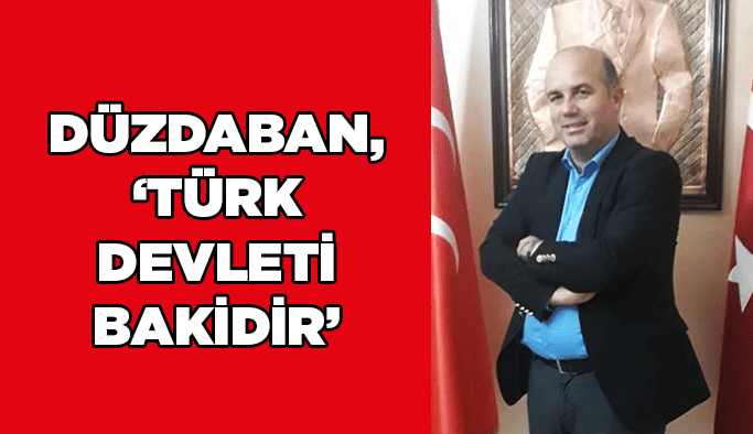 Düzdaban, "Türk Devleti Bakidir"
