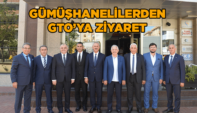 Gümüşhanelilerden GTO’ya ziyaret