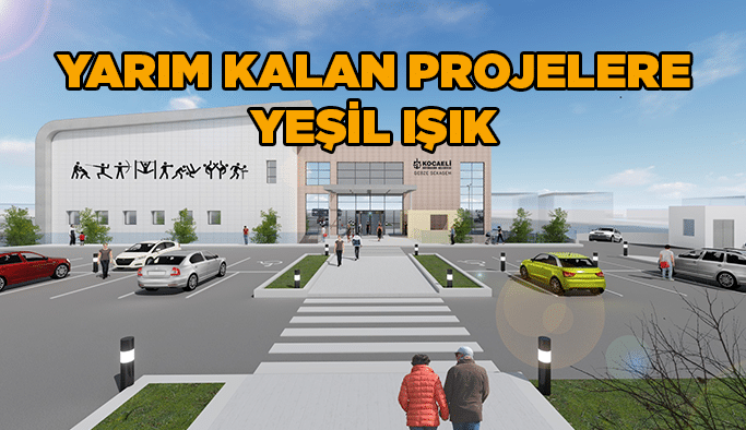 Yarım kalan projelere yeşil ışık