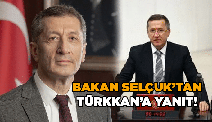Bakan Selçuk’tan Türkkan’a yanıt!