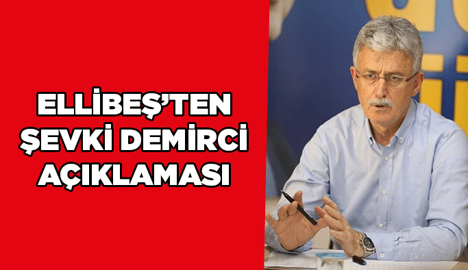 Ellibeş'ten Şevki Demirci açıklaması