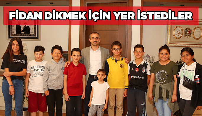 Fidan dikmek için yer istediler