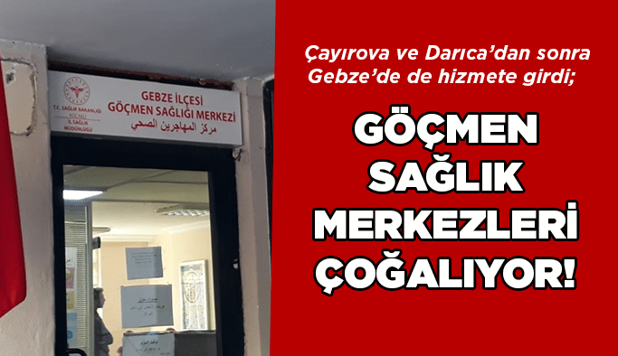 Göçmen Sağlık Merkezleri çoğalıyor!