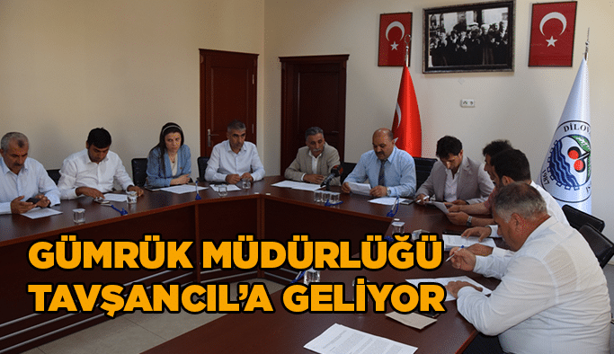 Gümrük Müdürlüğü Tavşancıl’a geliyor
