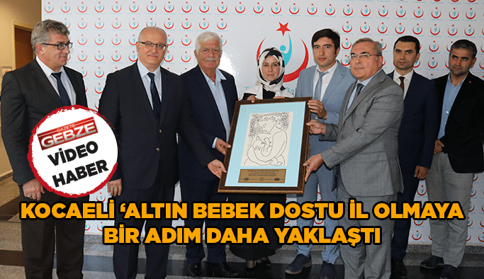 Kocaeli “Altın Bebek Dostu İl” Olmaya Bir Adım Daha Yaklaştı