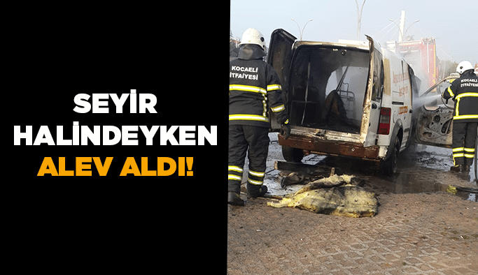 Seyir halindeyken alev aldı!