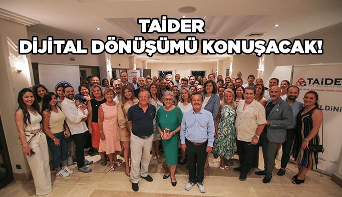 TAİDER Dijital Dönüşümü konuşacak!