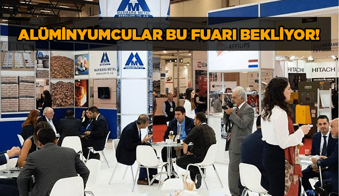 Alüminyumcular bu fuarı bekliyor!