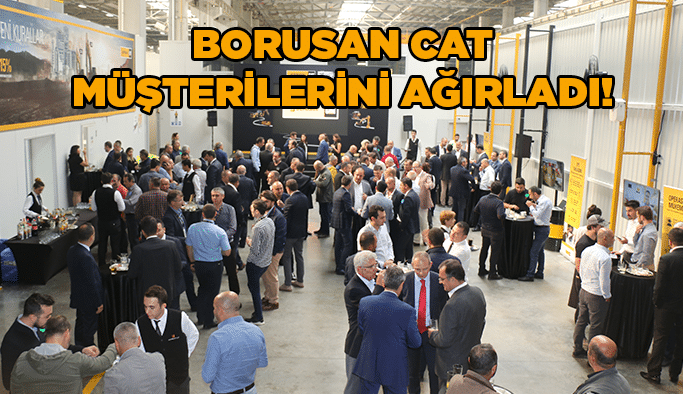Borusan CAT müşterilerini ağırladı!