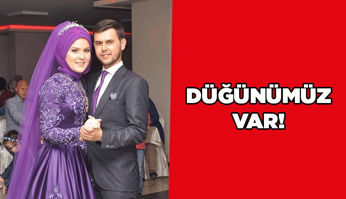 Düğünümüz var!