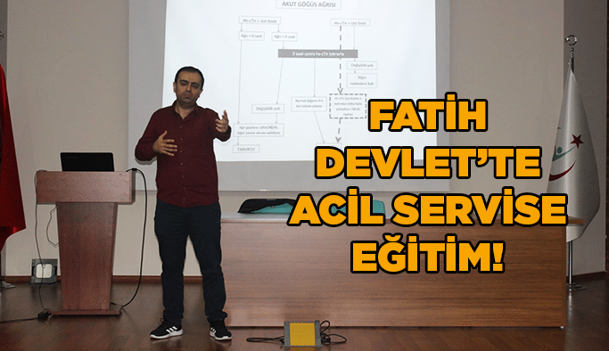 Fatih Devlet’te acil servise eğitim!