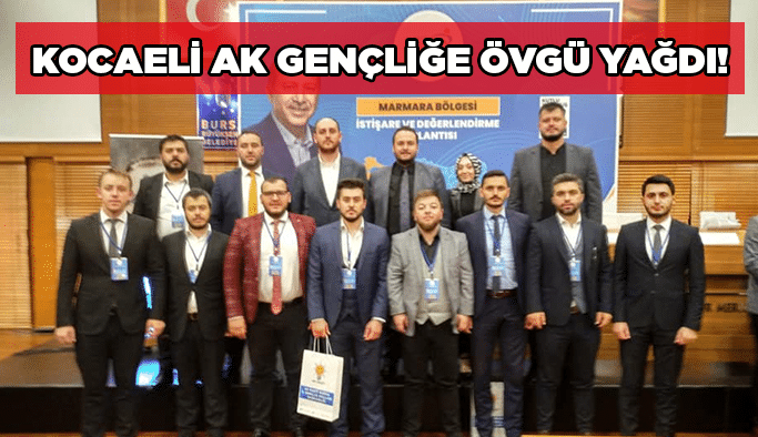 Kocaeli AK Gençliğe övgü yağdı!
