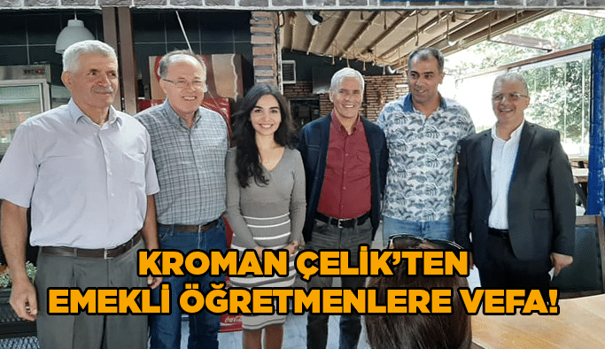 Kroman Çelik’ten emekli öğretmenlere vefa!