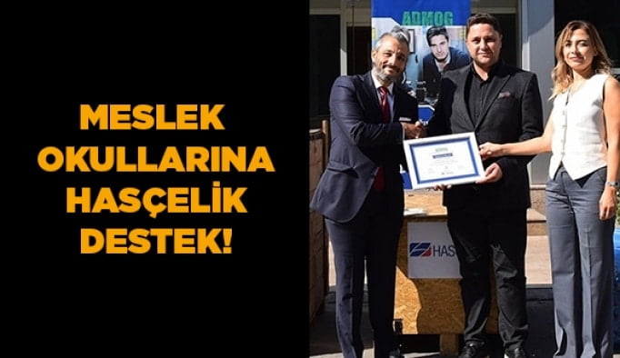 Meslek Okullarına Hasçelik'ten destek!