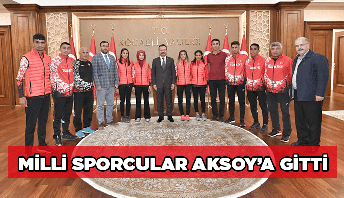 Milli sporcular Aksoy’a gitti