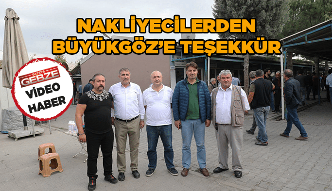 Nakliyecilerden Büyükgöz’e teşekkür