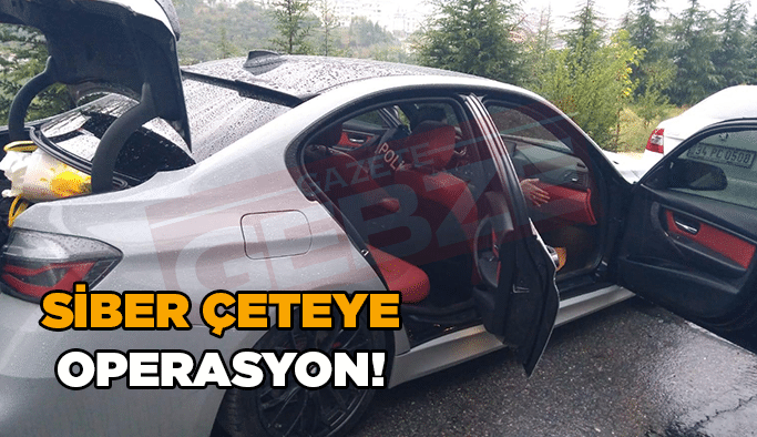 Siber çeteye operasyon!