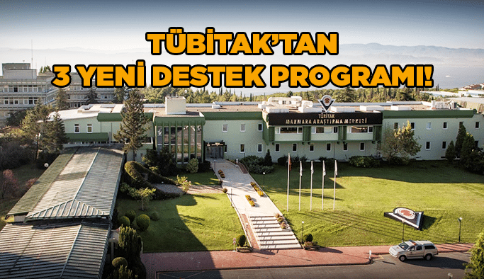 TÜBİTAK’tan 3 yeni destek programı!
